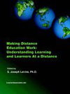 Making Distance Education work: Understanding Learners and Learning at a distance