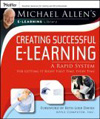 Creating successful e-learning: a rapid system for getting it right, first time, every time: rapid protoyping